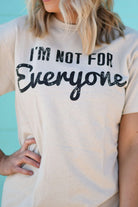 I’m Not For Everyone Tee - The Glamorous Cowgirl